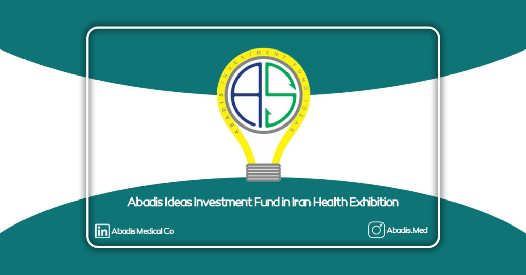 Abadis Ideas Investment Fund in Iran Health Exhibition