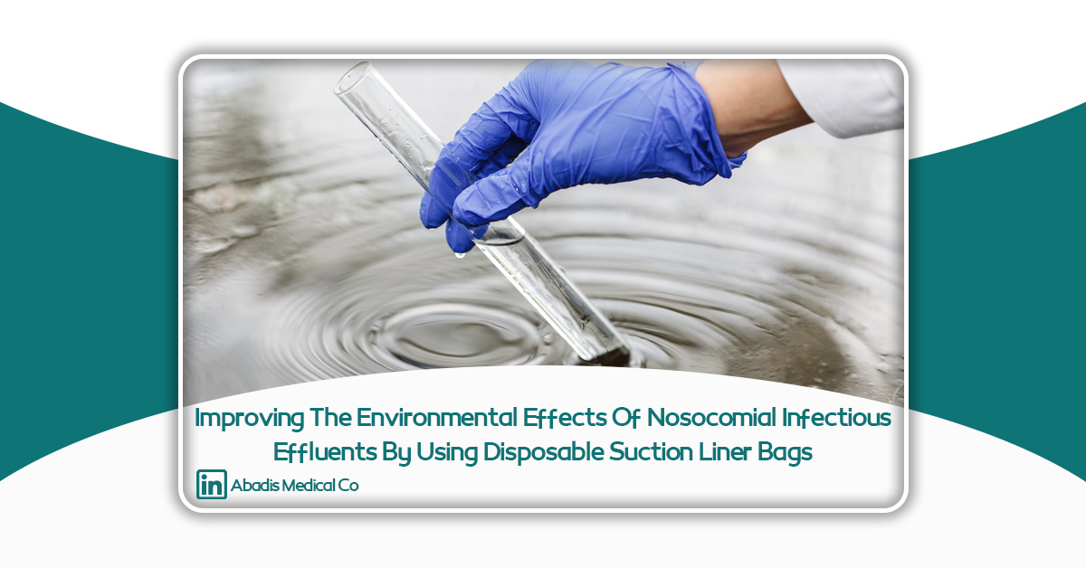 Improving The Environmental Effects Of Nosocomial Infectious Effluents By Using Disposable Suction Liner Bags